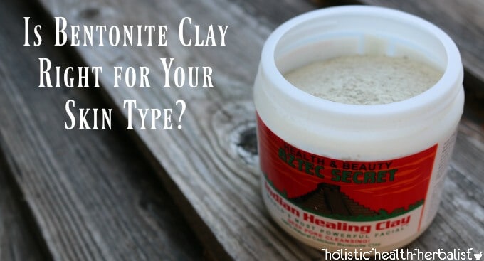 Is Bentonite Clay Right for Your Skin Type? bentonite clay uses and bentonite clay benefits