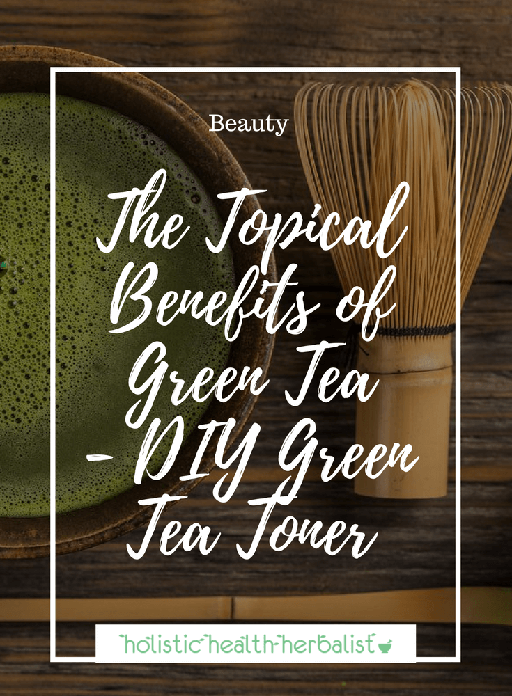 The Topical Benefits of Green Tea - DIY Green Tea Toner - Learn how to make a refreshing green tea toner that soothes red irritated acne-prone skin.