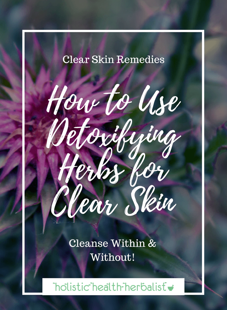 How to Use Detoxifying Herbs for Spring Cleansing - Learn how to use detoxifying herbs for each elimination pathway of the body.
