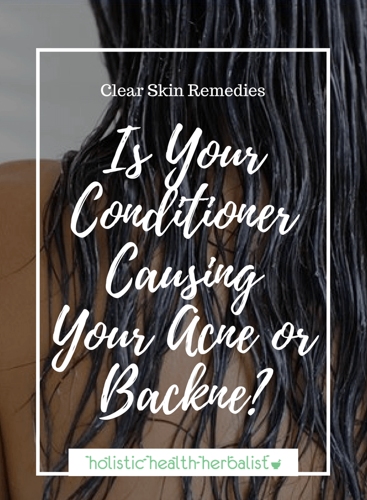 Is Your Conditioner Causing Your Acne or Backne - Have you ever wondered why you may be breaking out on your back? It could be your conditioner!