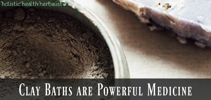 Clay Baths are Powerful Medicine - DIY clay bath