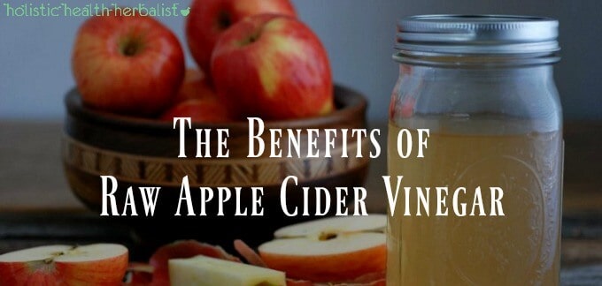 The Benefits of Raw Apple Cider Vinegar