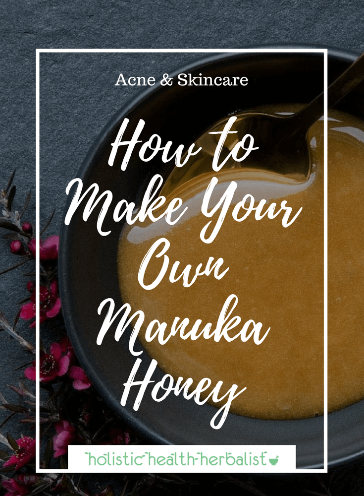 How to Make Your Own Manuka Honey - Learn how to make honey as powerful as manuka honey for treating all kinds of skin ailments including acne, hyperpigmentation, aging, brightness, and smoothness.