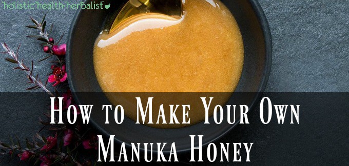 How to Make Your Own Manuka Honey