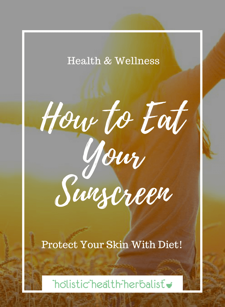 How to Eat Your Sunscreen - Learn how to naturally keep your skin protected from the sun by eating certain foods that up your natural UVA and UVB protection.