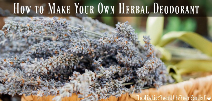 How to Make Your Own Herbal Deodorant