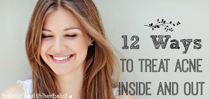 12 tips on how to treat acne from the inside out