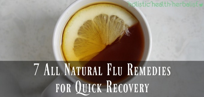 7 All Natural Flu Remedies for Quick Recovery