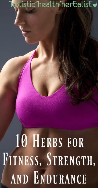 10 Herbs for Fitness, Strength, and Endurance