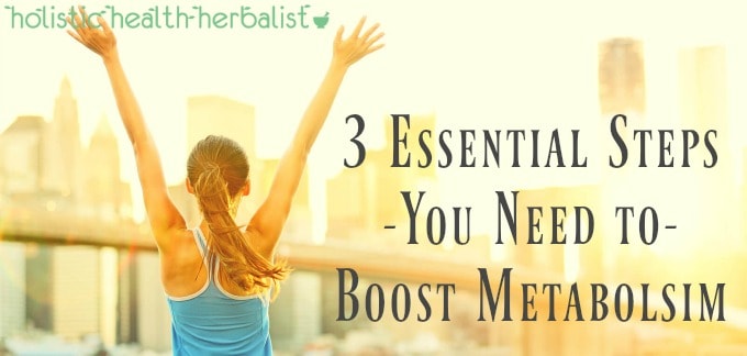 3 Essential Steps You Need to Boost Metabolism