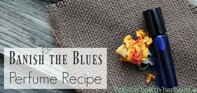 Banish the Blues Perfume Recipe