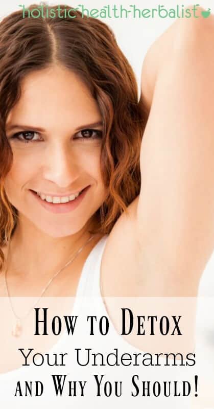 Learn How to Detox Your Underarms and Why You Should!