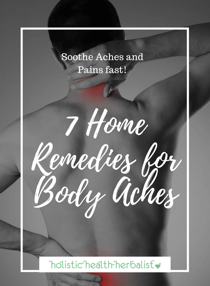 7 Home Remedies for Body Aches - Learn about what causes body aches and the best home remedies to ease discomfort so that you can feel better faster!