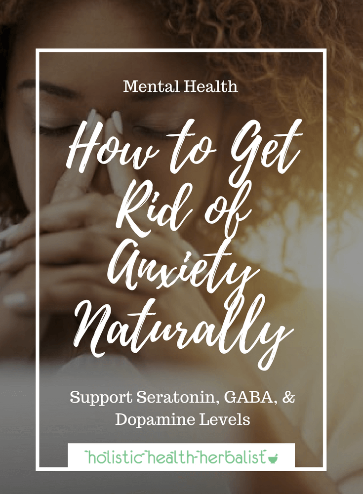 How to Get Rid of Anxiety Naturally - Learn about the root causes of anxiety and how to stop a nervous breakdown or panic attack with diet, herbs, essential oils, and acupressure points.