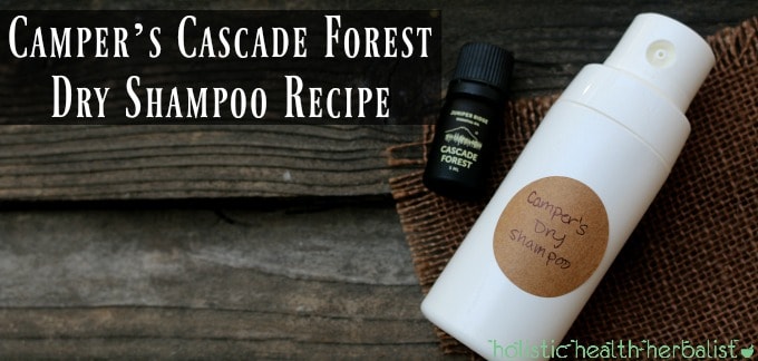 DIY Camper’s Cascade Forest Dry Shampoo Recipe