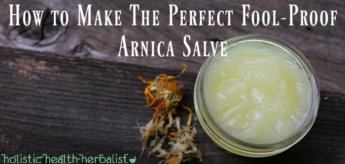How to Make The Perfect Fool-Proof Arnica Salve