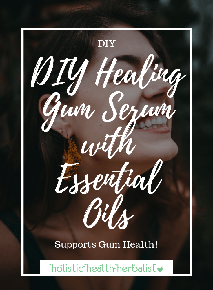 DIY Healing Gum Serum with Essential Oils - This serum helps support gum health by fighting bacteria, inflammation, and discomfort.