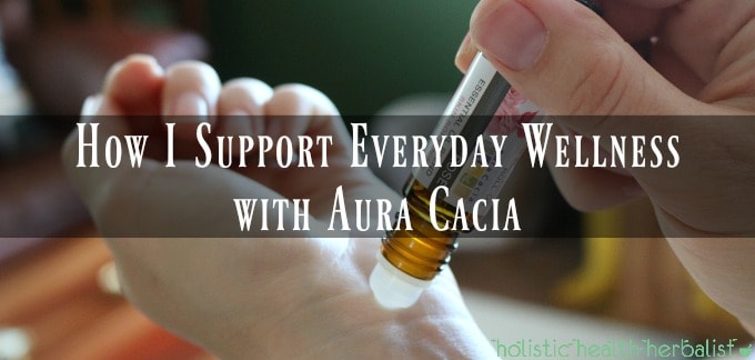 How I Support Everyday Wellness with Aura Cacia